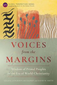 Cover image for Voices from the Margins: Wisdom of Primal Peoples in the Era of World Christianity