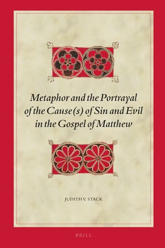 Cover image for Metaphor and the Portrayal of the Cause(s) of Sin and Evil in the Gospel of Matthew