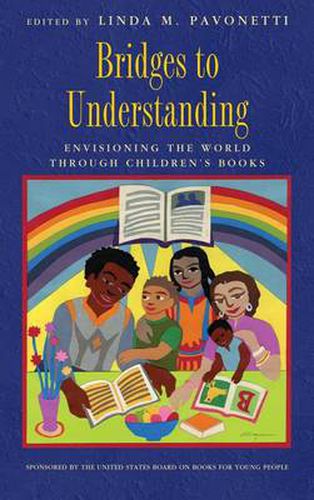 Cover image for Bridges to Understanding: Envisioning the World through Children's Books