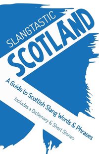 Cover image for Slangtastic Scotland