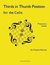 Cover image for Thirds in Thumb Position for the Cello: Preparatory Studies