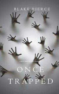 Cover image for Once Trapped (A Riley Paige Mystery-Book 13)