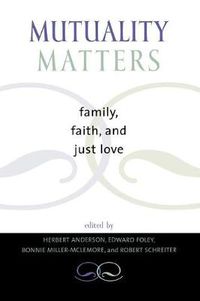 Cover image for Mutuality Matters: Family, Faith, and Just Love