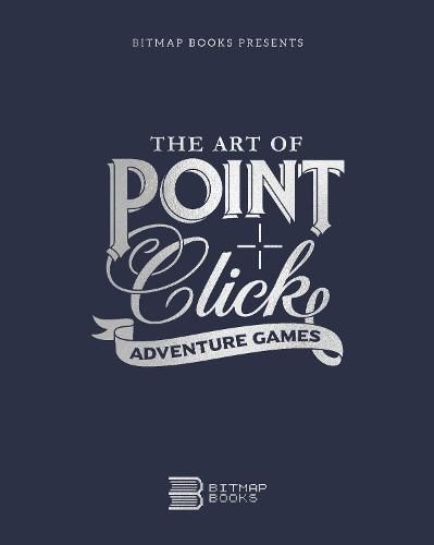 Cover image for The Art of Point-and-Click Adventure Games