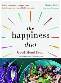 Cover image for The Happiness Diet: Good Mood Food