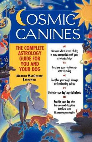 Cover image for Cosmic Canines: The Complete Astrology Guide for You and Your Dog