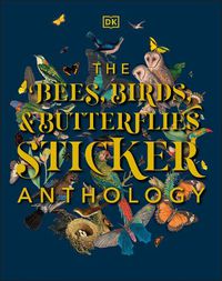 Cover image for The Bees, Birds & Butterflies Sticker Anthology