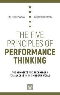 Cover image for The Five Principles of Performance Thinking: The mindsets and techniques for success in the modern world