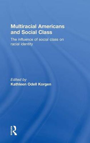 Cover image for Multiracial Americans and Social Class: The Influence of Social Class on Racial Identity