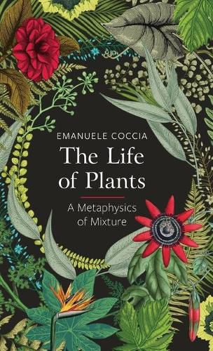 The Life of Plants: A Metaphysics of Mixture