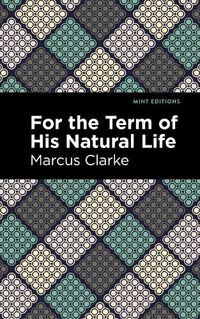 Cover image for For the Term of His Natural Life