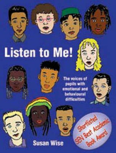 Cover image for Listen to Me: The Voices of Pupils with Emotional and Behavioural Difficulties
