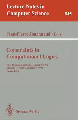 Cover image for Constraints in Computational Logics: First International Conference, CCL '94, Munich, Germany, September 7 - 9, 1994. Proceedings