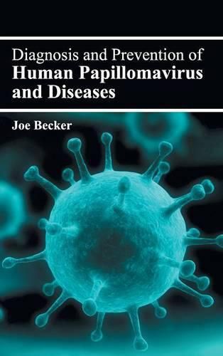 Cover image for Diagnosis and Prevention of Human Papillomavirus and Diseases