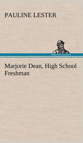 Marjorie Dean, High School Freshman