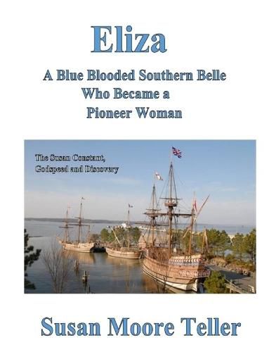 Eliza, A Blue Blooded Southern Belle Who Became a Pioneer Woman