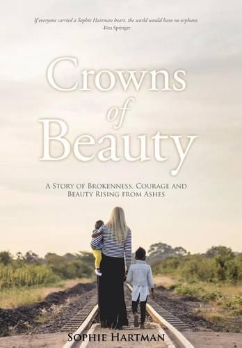 Cover image for Crowns of Beauty: A Story of Brokenness, Courage and Beauty Rising from Ashes