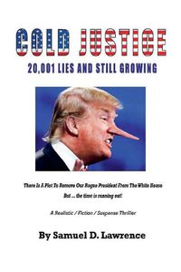 Cover image for Cold Justice: 20,001 Lies and Still Growing