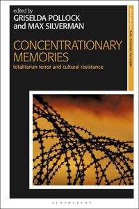 Cover image for Concentrationary Memories: Totalitarian Terror and Cultural Resistance