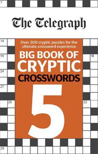 Cover image for The Telegraph Big Book of Cryptic Crosswords 5