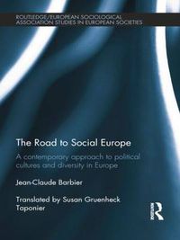 Cover image for The Road to Social Europe: A contemporary approach to political cultures and diversity in Europe