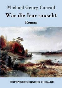 Cover image for Was die Isar rauscht: Roman