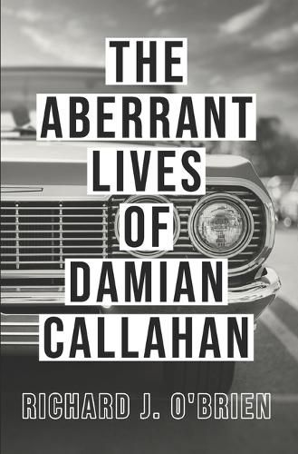 The Aberrant Lives of Damian Callahan