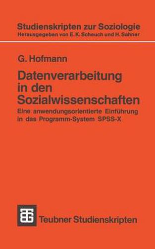 Cover image for Datenverarbeitung in Den Sozialwissenschaften: Eine Anwendungsorientierte Einfuhrung in Das Programm-System Spss-X