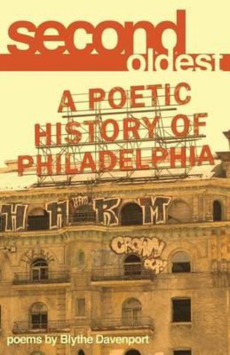 Cover image for Second Oldest: A Poetic History of Philadelphia