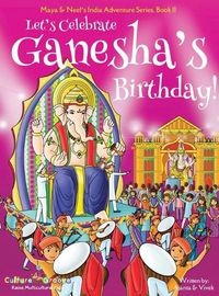 Cover image for Let's Celebrate Ganesha's Birthday! (Maya & Neel's India Adventure Series, Book 11)