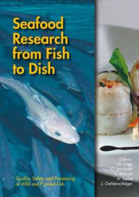 Cover image for Seafood Research from Fish to Dish: Quality, Safety and Processing of Wild and Farmed Fish