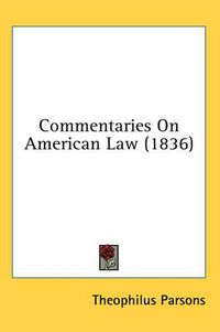 Cover image for Commentaries on American Law (1836)