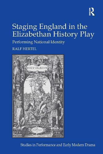 Cover image for Staging England in the Elizabethan History Play