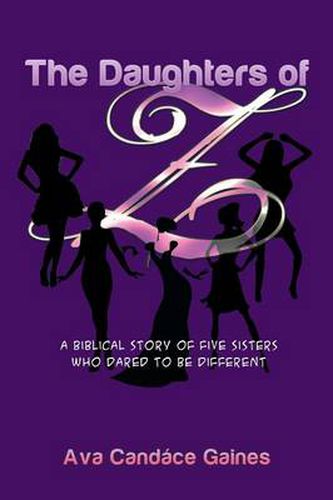 Cover image for The Daughters of Z: A Biblical Story of Five Sisters Who Dared to Be Different