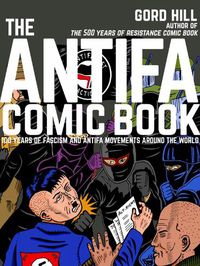 Cover image for The Antifa Comic Book: 100 Years of Fascism and Antifa Movements around the World