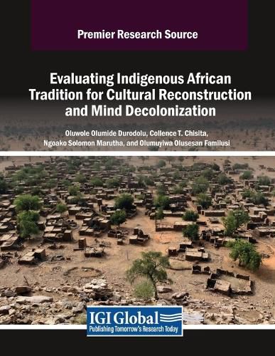 Cover image for Evaluating Indigenous African Tradition for Cultural Reconstruction and Mind Decolonization