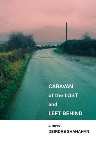 Cover image for Caravan of The Lost and Left Behind