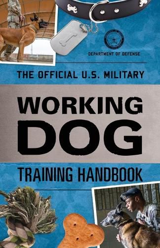 Cover image for The Official U.S. Military Working Dog Training Handbook