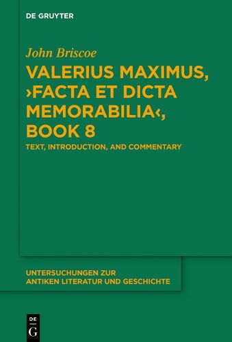 Valerius Maximus, >Facta et dicta memorabilia<, Book 8: Text, Introduction, and Commentary