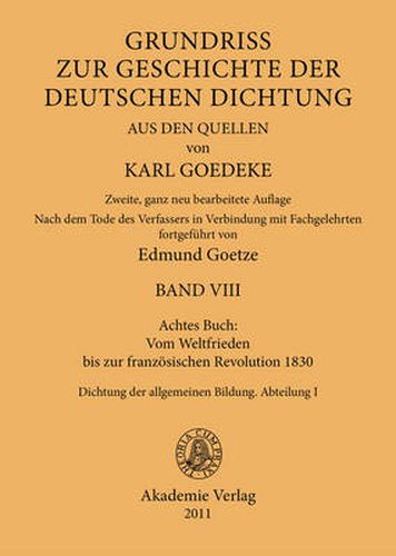 Achtes Buch: Vom Weltfrieden Bis Zur Franzoesischen Revolution 1830: Dichtung Der Allgemeinen Bildung. Abteilung I