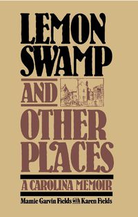 Cover image for Lemon Swamp and Other Places: A CAROLINA MEMOIR