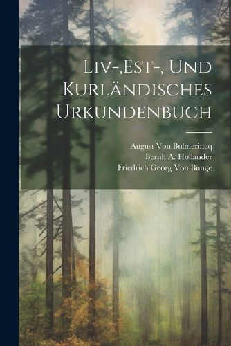 Cover image for Liv-, est-, und Kurlaendisches Urkundenbuch