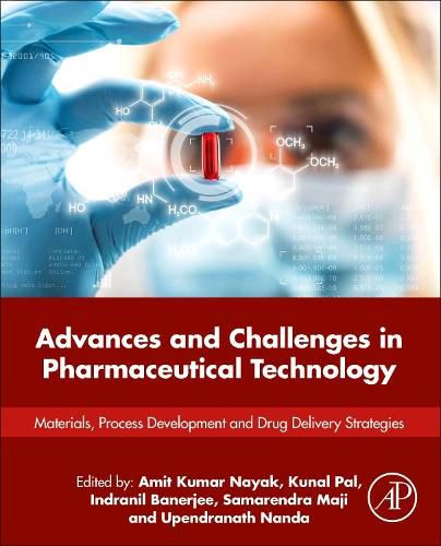 Cover image for Advances and Challenges in Pharmaceutical Technology: Materials, Process Development and Drug Delivery Strategies