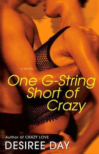 Cover image for One G-string Short Of Crazy