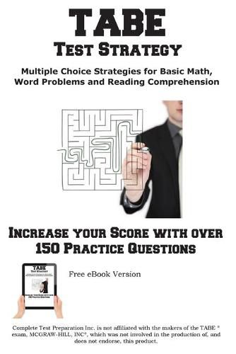 Cover image for TABE Test Strategy!: Winning Multiple Choice Strategies for the TABE Test!