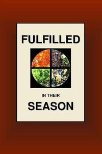 Cover image for Fulfilled In Their Season