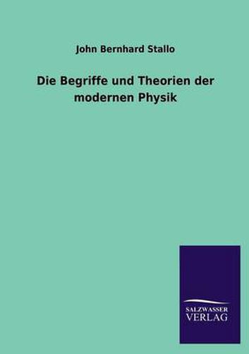 Cover image for Die Begriffe Und Theorien Der Modernen Physik