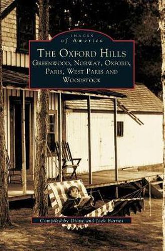 Cover image for The Oxford Hills: Greenwood, Norway, Oxford, Paris, West Paris, and Woodstock (Revised)