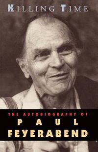 Cover image for Killing Time: Autobiography of Paul Feyerabend