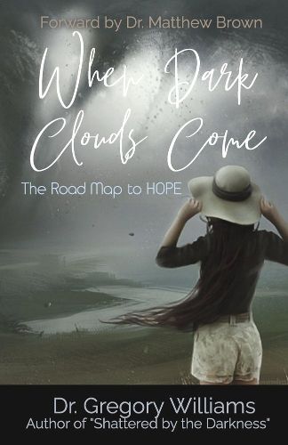 When Dark Clouds Come: The Road Map to HOPE